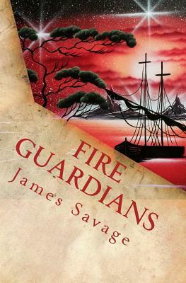 Fire Guardians: The Fergus Trilogy by James Savage