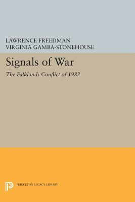 Signals of War: The Falklands Conflict of 1982 by Virginia Gamba-Stonehouse, Lawrence Freedman