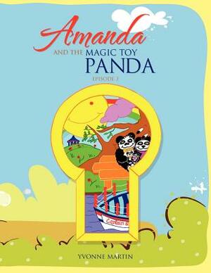 Amanda and the Magic Toy Panda: Episode 3 by Yvonne Martin