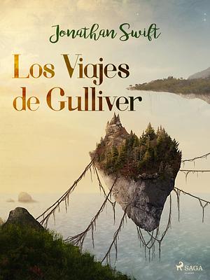 Los viajes de Gulliver by Jonathan Swift