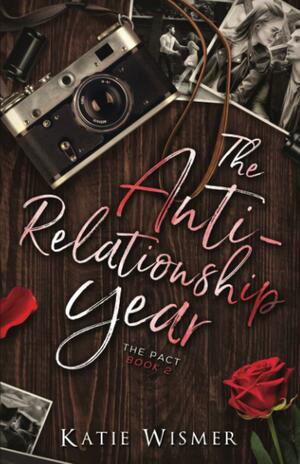 The Anti-Relationship Year by Katie Wismer