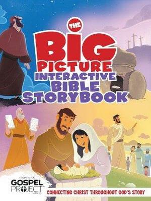 The Big Picture Interactive Bible Storybook: Connecting Christ Throughout God's Story by Anonymous