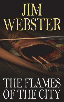 The Flames of the City by Jim Webster