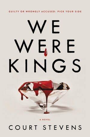 We Were Kings by Court Stevens
