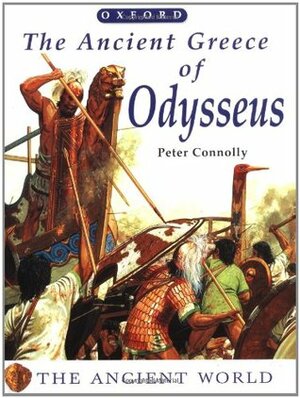 The Ancient Greece of Odysseus by Peter Connolly