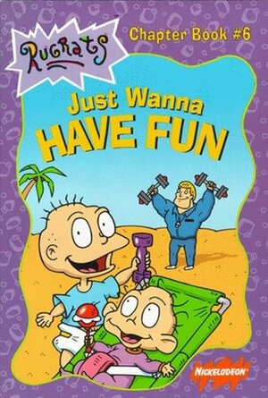 Just Wanna Have Fun by Sarah Willson, Gary Fields