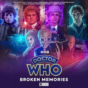 Doctor Who: Classic Doctors, New Monsters 4: Broken Memories by Jonathan Morris, David K Barnes, Jacqueline Rayner