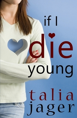 If I Die Young by Talia Jager