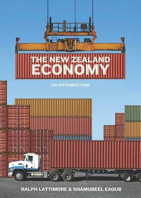 The New Zealand Economy: An Introduction by Ralph Lattimore, Shamubeel Eaqub