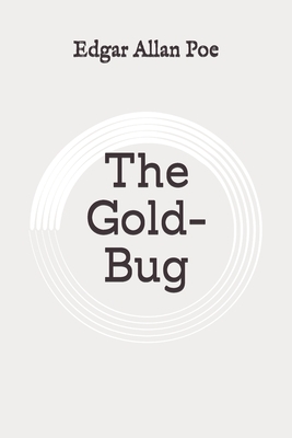 The Gold-Bug: Original by Edgar Allan Poe