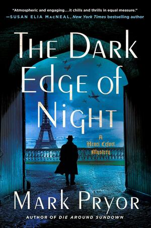 The Dark Edge of Night: A Henri Lefort Mystery by Mark Pryor