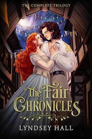 The Fair Chronicles: The Complete Trilogy by Lyndsey Hall