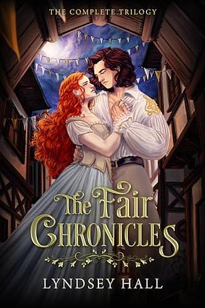 The Fair Chronicles: The Complete Trilogy by Lyndsey Hall