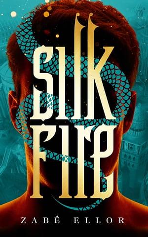 Silk Fire by Zabé Ellor