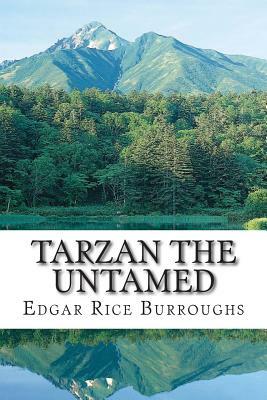 Tarzan the Untamed: (Edgar Rice Burroughs Classics Collection) by Edgar Rice Burroughs