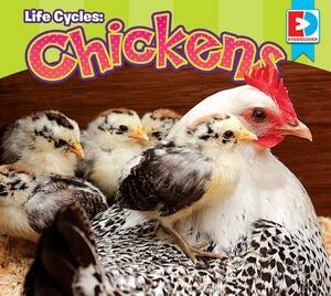 Life Cycles: Chickens by Maria Koran