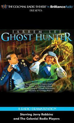 Jarrem Lee - Ghost Hunter - The Disappearance of James Jephcott, The Terror of Crabtree Cottage, The Haunting of Private Wilkinson and The Mystery of Grange Manor: A Radio Dramatization by Gareth Tilley, Jerry Robbins