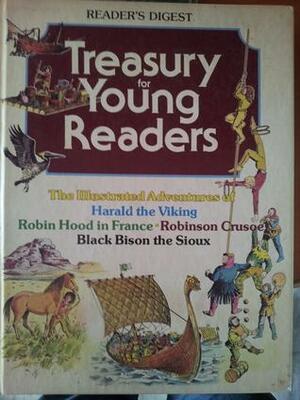 Reader's Digest: Treasury for Young Readers by Daniel Defoe, Reader's Digest Association, Thomas J.T. Williams, Anie Politzer, Michel Politzer