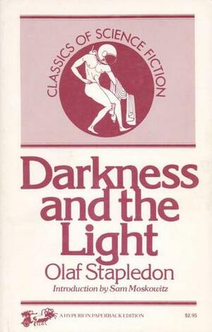 Darkness and the Light by Olaf Stapledon, Sam Moskowitz