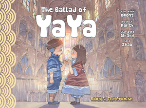 The Ballad of Yaya Book 5: The Promise by Patrick Marty, Jean-Marie Omont, Charlotte Girard