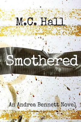 Smothered by Megan E. Cassidy, M. C. Hall