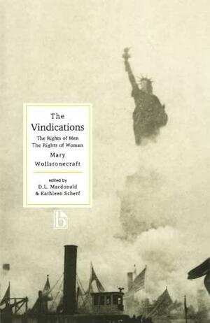 The Vindications: The Rights of Men and The Rights of Woman by Mary Wollstonecraft