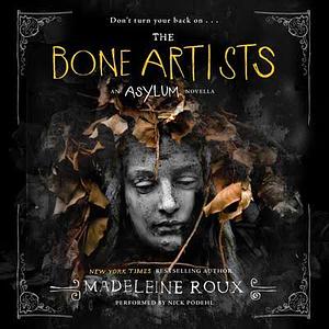 The Bone Artists by Madeleine Roux