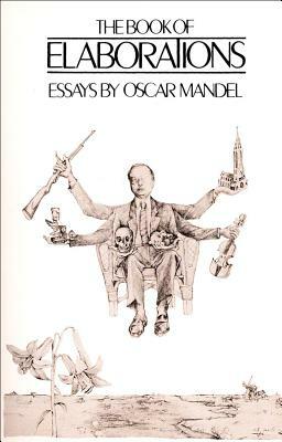 The Book of Elaborations: Essays by Oscar Mandel