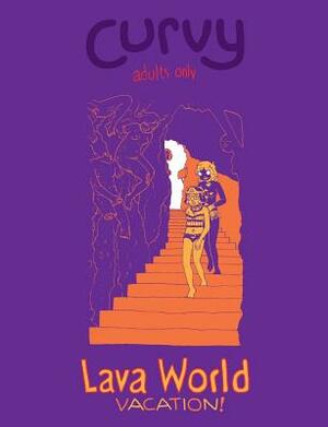 Curvy: Lava World Vacation by M. Magdalene