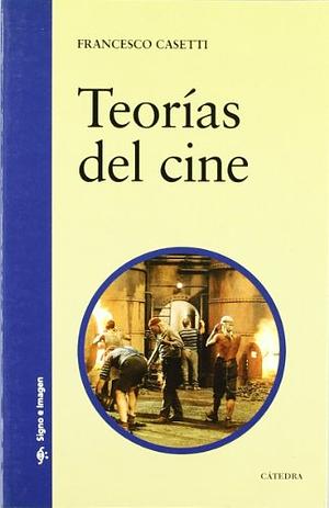 Teorías del cine by Francesco Casetti
