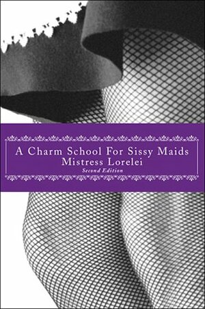 A Charm School for Sissy Maids by Mistress Lorelei Powers