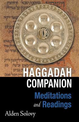 Haggadah Companion: Meditations and Readings by Alden Solovy