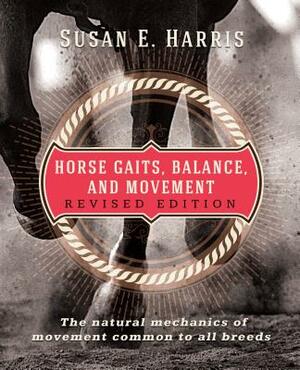 Horse Gaits, Balance, and Movement: Revised Edition by Susan E. Harris