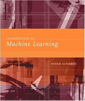 Introduction to Machine Learning by Ethem Alpaydin