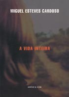 A Vida Inteira by Miguel Esteves Cardoso