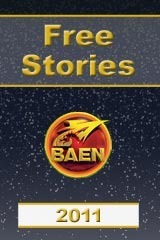 Baen Free Stories 2011 by Baen Publishing Enterprises, Timothy Zahn, Travis S. Taylor, Bob Conroy, Ken Burnside, P.C. Hodgell, Sharon Lee, Steve Miller, Michael Z. Williamson, David Weber, Patrick Lundrigan, Robert Buettner, Larry Correia