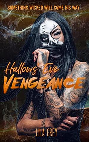 Hallows' Eve Vengeance by Lila Grey