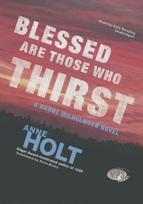 Blessed Are Those Who Thirst by Anne Holt