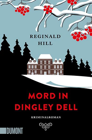 Mord in Dingley Dell: Kriminalroman by Reginald Hill