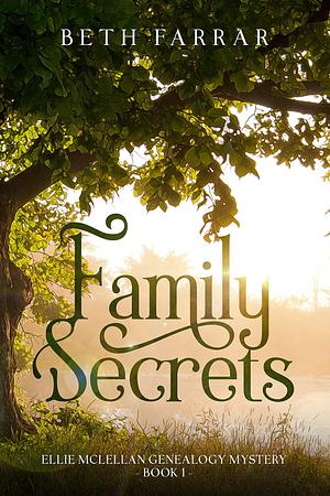 Family Secrets by Beth Farrar