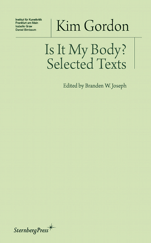 Is It My Body? by Branden W. Joseph, Kim Gordon