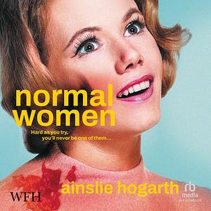 Normal Women by Ainslie Hogarth