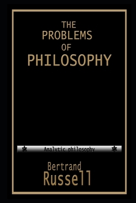 The Problems of Philosophy By Bertrand Russell Illustrated Version by Bertrand Russell