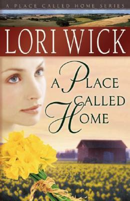 A Place Called Home by Lori Wick