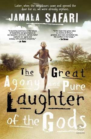 The Great Agony and Pure Laughter of the Gods by Jamala Safari