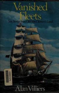 Vanished Fleets: Sea Stories From Old Van Dieman's Land by Alan Villiers