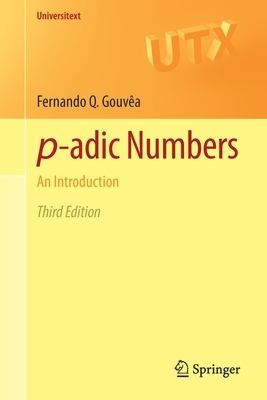 P-Adic Numbers: An Introduction by Fernando Q. Gouvêa