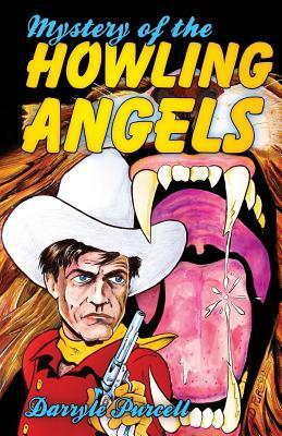 Mystery of the Howling Angels by Darryle Purcell