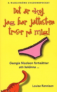 Det är okej, jag har jättestora trosor på mig! by Lena W. Henrikson, Louise Rennison