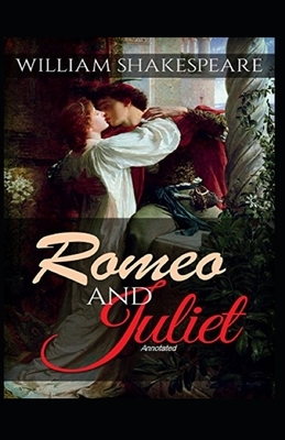 Romeo and Juliet Annotated by William Shakespeare